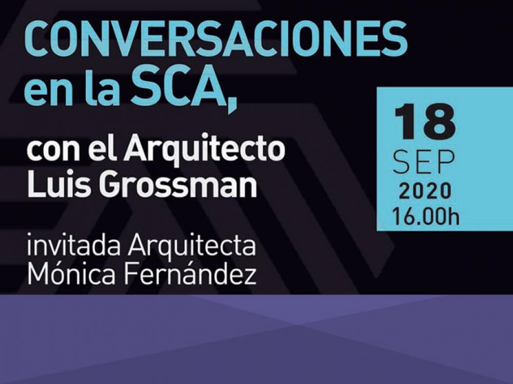 Conversaciones en el SCA, con el Arq. Luis Grossman